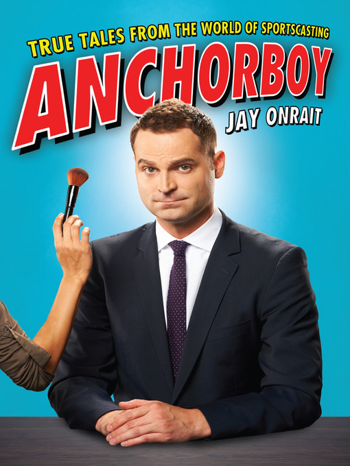 Title details for Anchorboy by Jay Onrait - Available